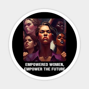 Women empower the future Magnet